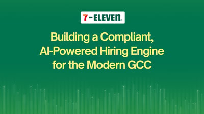 7-Eleven Global Solution Centre: Building a Compliant, AI-Powered Hiring Engine for the Modern GCC