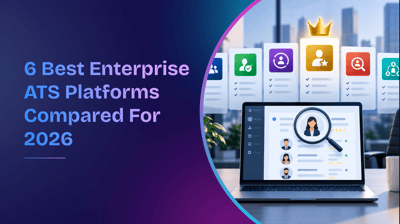 6 Best Enterprise ATS Platforms Compared for 2026