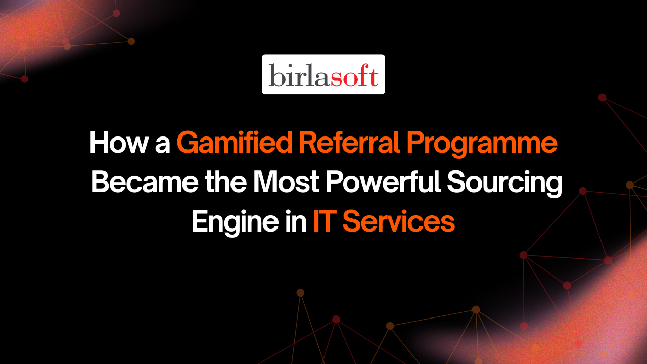 Birlasoft: How a Gamified Referral Programme Became the Most Powerful Sourcing Engine in IT Services