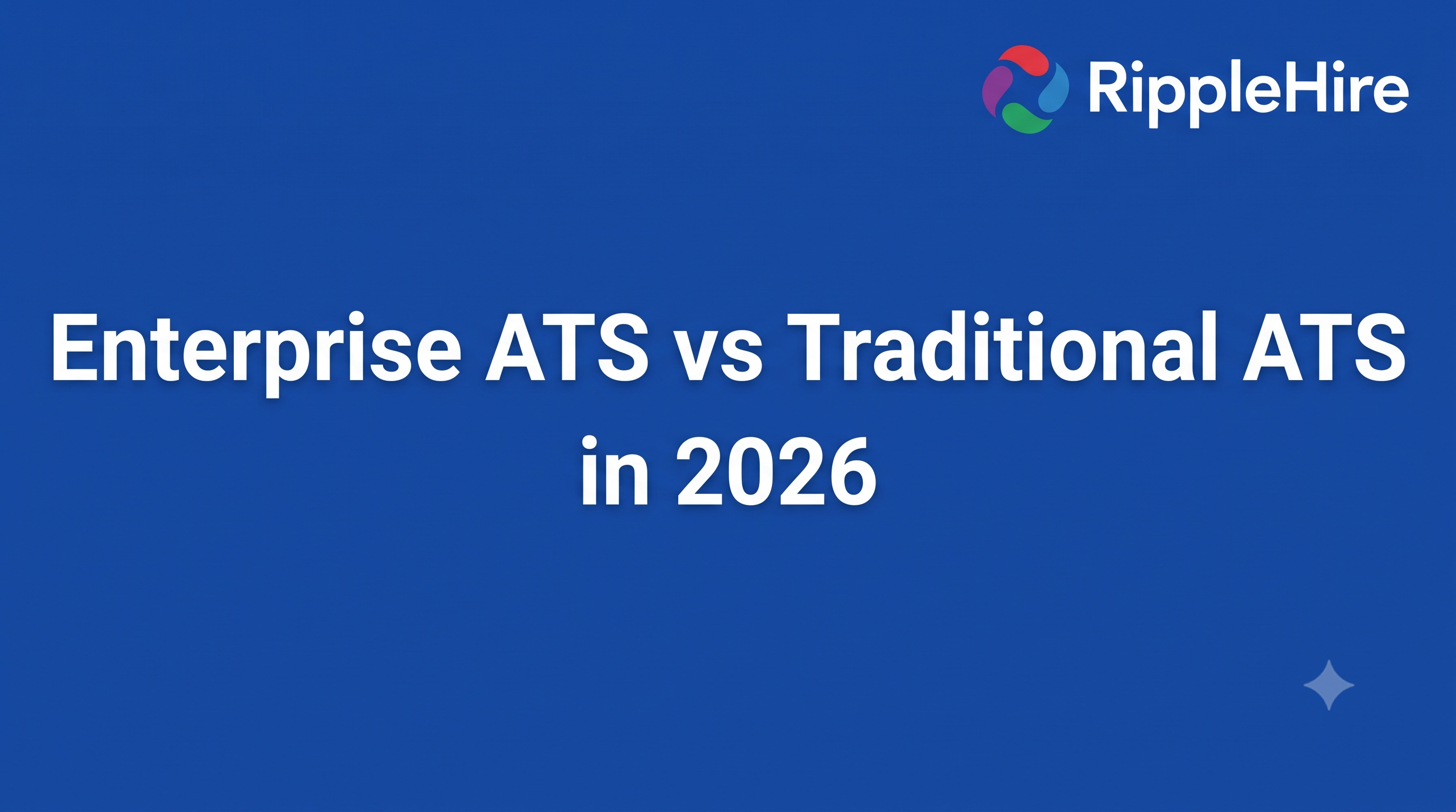 Enterprise ATS vs Traditional ATS in 2026