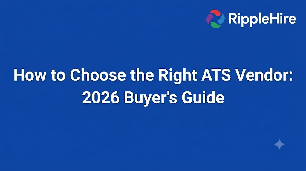 How to choose the Right ATS vendor :2026 Buyer's guide
