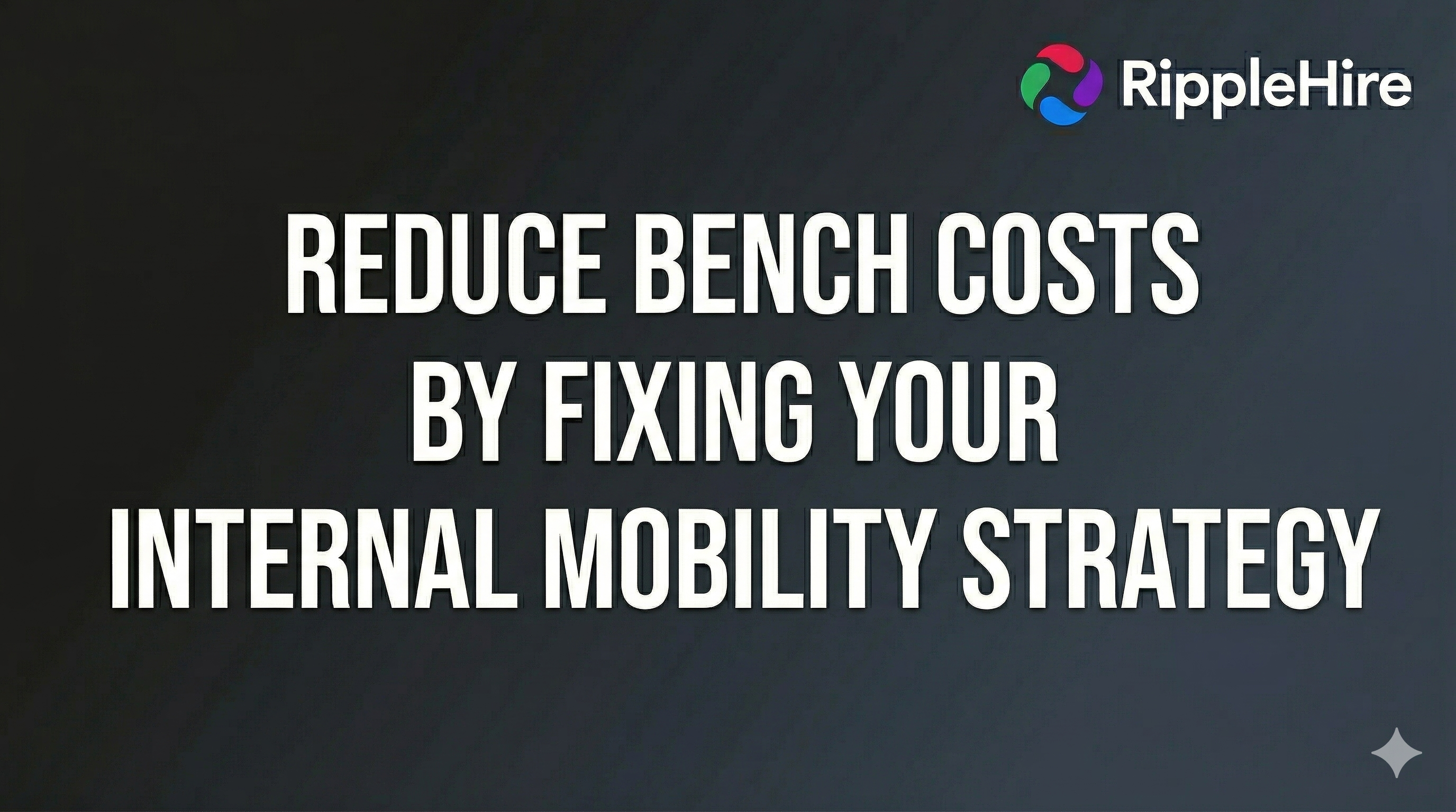 Reduce Bench Costs by Fixing Your Internal Mobility Strategy