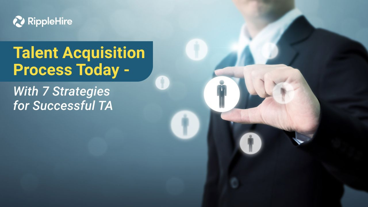 talent acquisition process today with 7 strategies for successful ta