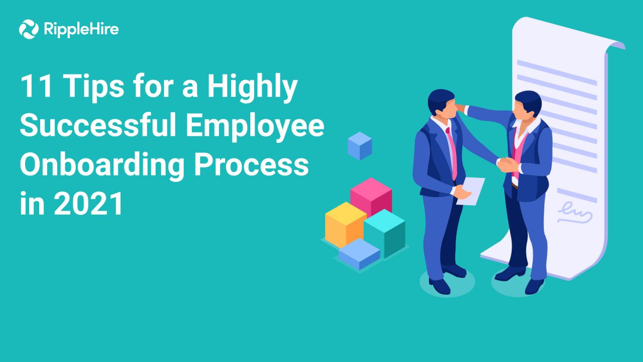 11 Tips for a Highly Successful Employee Onboarding Process in 2021