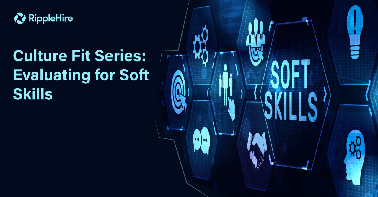 Culture Fit Series: Evaluating for Soft Skills